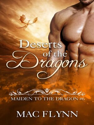 cover image of Deserts of the Dragons--Maiden to the Dragon, Book 6 (Dragon Shifter Romance)